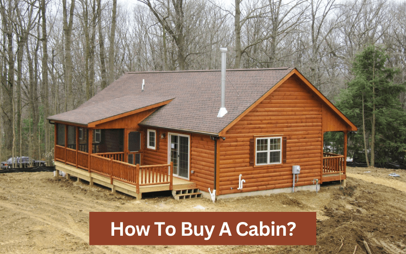how to buy a cabin