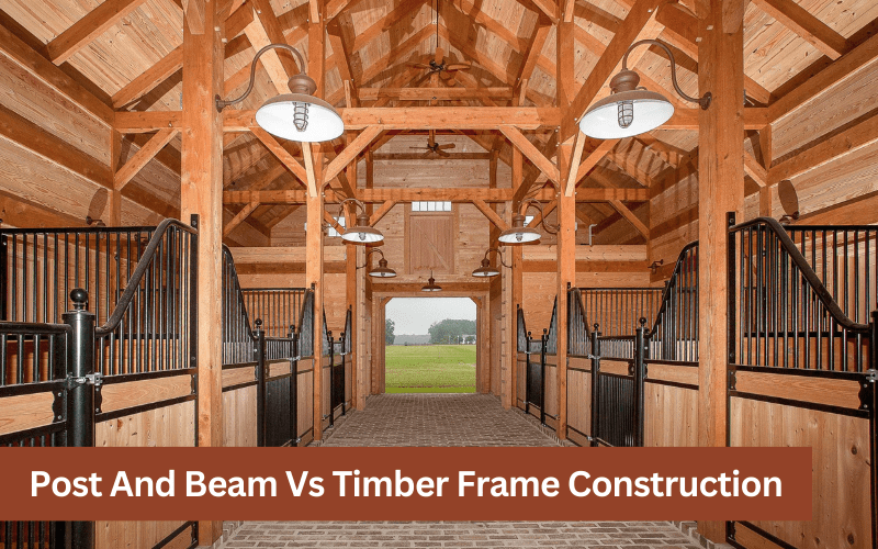 post and beam vs timber frame